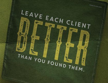 Leave Each Client Better Than You Found Them